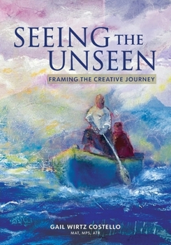 Paperback Seeing the Unseen: Framing the Creative Journey Book