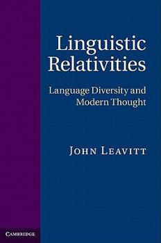 Hardcover Linguistic Relativities: Language Diversity and Modern Thought Book