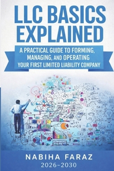 Paperback LLC Basics Explained: A Practical Guide to Forming, Managing, and Operating Your First Limited Liability Company Book