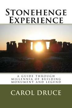 Paperback Stonehenge Experience: a guide through millennia of building monument and legend Book
