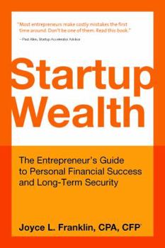 Paperback Startup Wealth: The Entrepreneur's Guide to Personal Financial Success and Long-Term Security Book