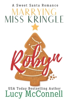 Robyn - Book #4 of the Marrying Miss Kringle