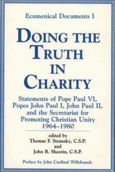 Doing the Truth in Charity: Statements of Popes Paul VI, John Paul I, John Paul II and the Secretariat for Promoting Christian Unity (Ecumenical Documents I, 1982)