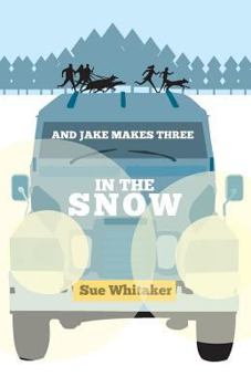 Paperback And Jake Makes Three in the Snow Book