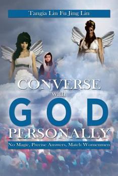 Paperback Converse with God Personally: No Magic, Precise Answers, Match Womenmen Book