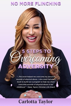 No More Flinching : 5 Steps to Overcoming Adversity