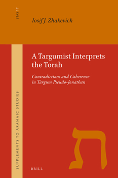 Hardcover A Targumist Interprets the Torah: Contradictions and Coherence in Targum Pseudo-Jonathan Book