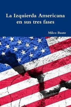 Paperback La Izquierda Americana en sus tres fases [Spanish] Book