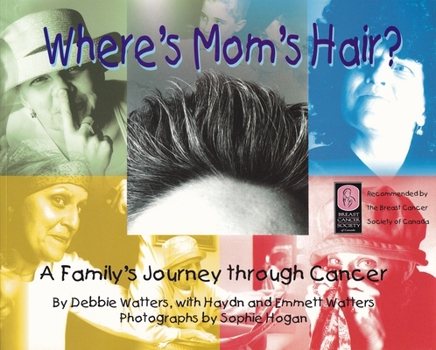 Paperback Where's Mom's Hair?: A Family's Journey Through Cancer Book