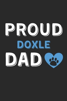 Paperback Proud Doxle Dad: Lined Journal, 120 Pages, 6 x 9, Doxle Dog Dad Gift Idea, Black Matte Finish (Proud Doxle Dad Journal) Book