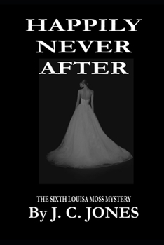 HAPPILY NEVER AFTER (THE LOUISA MOSS MYSTERIES)