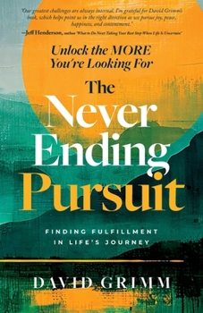 Paperback The Never Ending Pursuit: Finding Fulfillment in Life's Journey Book