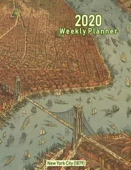 2020 Weekly Planner: New York City (1879): Vintage Panoramic Map Cover