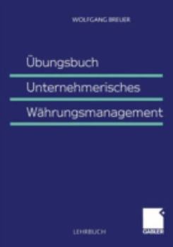 Paperback Übungsbuch Unternehmerisches Währungsmanagement [German] Book