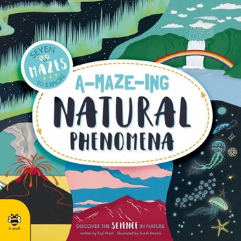 Paperback A-Maze-Ing Natural Phenomena: Discover the Science in Nature Book