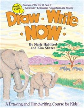 Animals of the World, Part 2: Savannas, Grasslands, Mountains and Deserts (Draw Write Now, Book 8) - Book #8 of the Draw Write Now