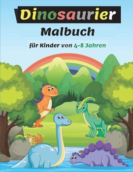 Dinosaurie Malbuch für Kinder von 4-8 Jahren: Erstaunliche Dinosaurier-Farbseiten für Kinder, großes Geschenk für Jungen & Mädchen, Alter 4-8, Malbuch ... Dinosaurier-Fakten