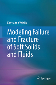 Hardcover Modeling Failure and Fracture of Soft Solids and Fluids Book