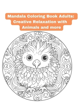 Paperback Mandala Coloring Book Adults: Creative Relaxation with Animals and more Book