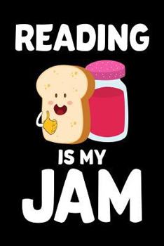 Paperback Reading Is My Jam: Funny Bread Jam Gift Notebook For Bookworms Book