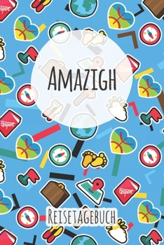 Amazigh Reisetagebuch: A5 Reise Journal I Notizbuch I Urlaubs Planer I Road trip Planer I Travel notebook I 6X9 Pocket journal I Geschenk für Backpacker (German Edition)