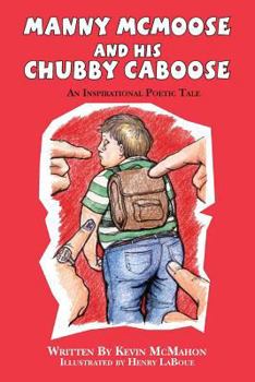 Paperback Manny McMoose and his Chubby Caboose: An Inspirational Poetic Tale Book