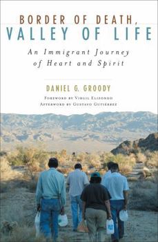Paperback Border of Death, Valley of Life: An Immigrant Journey of Heart and Spirit Book