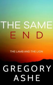Paperback The Same End (The Lamb and the Lion) Book