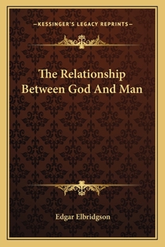 Paperback The Relationship Between God And Man Book