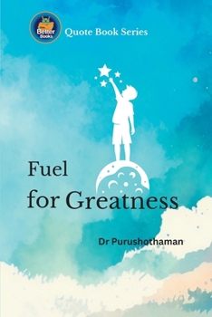 Paperback Fuel for Greatness: Life-Changing Wisdom Book