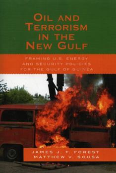 Paperback Oil and Terrorism in the New Gulf: Framing U.S. Energy and Security Policies for the Gulf of Guinea Book