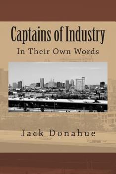 Paperback Captains of Industry: In Their Own Words Book