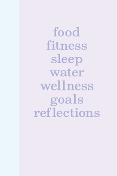 Paperback Food Fitness Sleep Water Wellness Goals Reflections: Weekly Wellness Journal with Simple Cover Design in Lavender and Periwinkle Purple Book