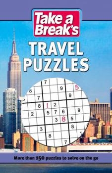 Paperback Travel Puzzles: More than 150 Puzzles to Solve on the Go (Take A Break's) Book
