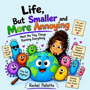 Life, But Smaller and More Annoying: Meet the Tiny Things Running Everything