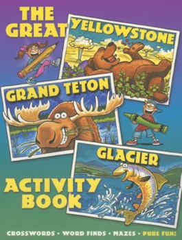 Paperback The Great Yellowstone, Grand Teton, Glacier Activity Book. Book