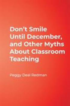Paperback Don′t Smile Until December, and Other Myths about Classroom Teaching Book