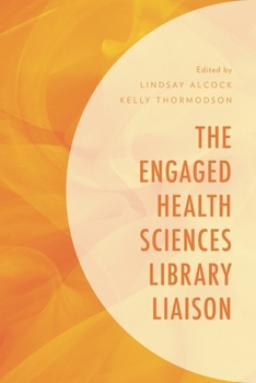 The Engaged Health Sciences Library Liaison