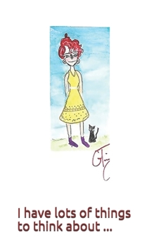 I Have Lots of Things to Think About : A Journal with Prompts ... Managing Emotions and Thinking about Things, a Book for Adults and Children