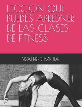 Paperback Leccion Que Puedes Apredner de Las Clases de Fitness [Spanish] Book