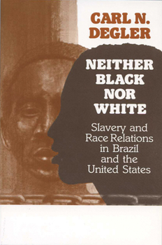 Paperback Neither Black Nor White: Slavery and Race Relations in Brazil and the United States Book