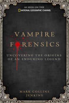 Hardcover Vampire Forensics: Uncovering the Origins of an Enduring Legend Book