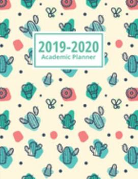 Cactus Academic Planner 2019-2020: Weekly & Monthly Planner & Calendar: July 2019 to June 2020 Academic Diary With At A Glance Calendar