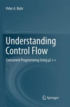 Paperback Understanding Control Flow: Concurrent Programming Using &#956;c++ Book