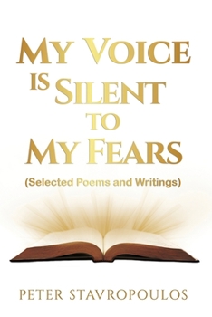 Paperback My Voice is Silent to My Fears: (Selected Poems and Writings) Book