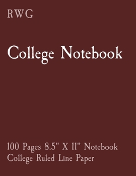 College Notebook: 100 Pages 8.5" X 11" Notebook College Ruled Line Paper