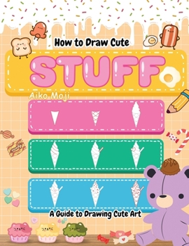 Paperback How to Draw Cute Stuff: A Guide to Drawing Cute Art Book