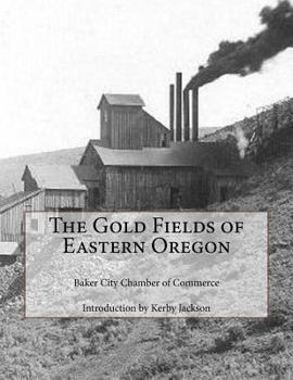 Paperback The Gold Fields of Eastern Oregon Book