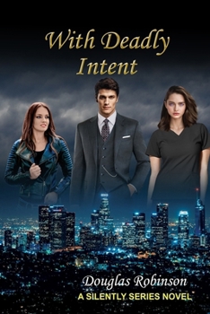 With Deadly Intent (The SILENTLY Series Storyline)