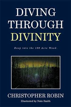 Paperback Diving Through Divinity: Deep into the 100 Acre Wood. Book